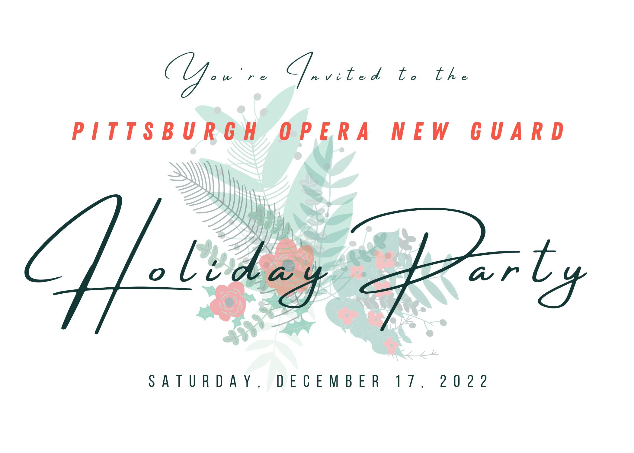 You're invited to the Pittsburgh Opera New Guard Holiday Party, Saturday, December 17, 2022; botanical illustration
