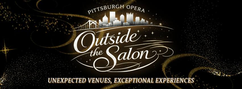 Outside the Salon, Unexpected Venues, Exceptional Experiences; Pittsburgh Opera event series logo with Pittsburgh skyline