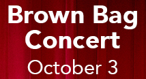 Brown Bag Concert, October 3; white letters on red