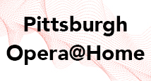 Pittsburgh Opera@Home